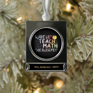 Math Teacher Appreciation - Be Awesome Silver Plated Banner Ornament