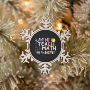 Math Teacher Appreciation - Be Awesome Snowflake Pewter Christmas Ornament