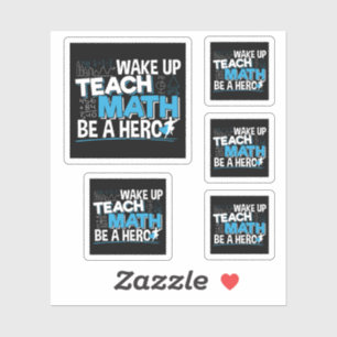 Math Teacher Appreciation - Teach, Be A Hero
