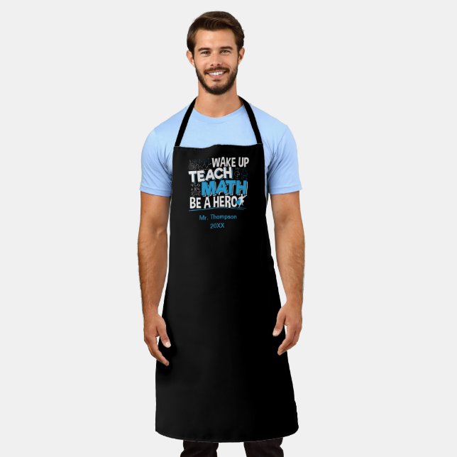 Math Teacher Appreciation - Teach, Be A Hero Apron (Worn)