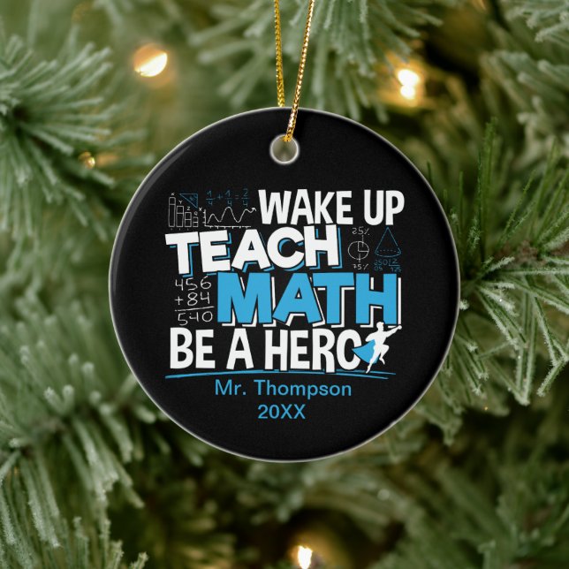 Math Teacher Appreciation - Teach, Be A Hero Ceramic Tree Decoration (Tree)