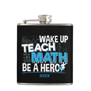 Math Teacher Appreciation - Teach, Be A Hero Hip Flask