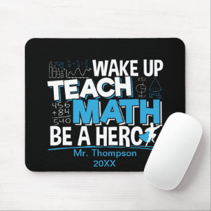 Math Teacher Appreciation - Teach, Be A Hero Mouse Mat