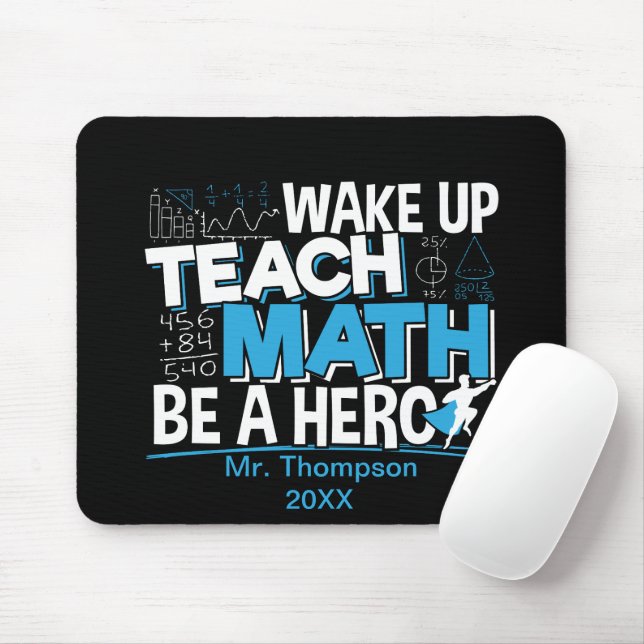 Math Teacher Appreciation - Teach, Be A Hero Mouse Mat (With Mouse)