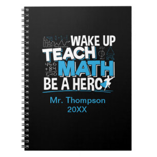 Math Teacher Appreciation - Teach, Be A Hero Notebook