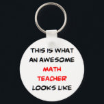 math teacher, awesome key ring<br><div class="desc">awesome math teacher</div>