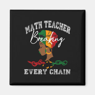 Math Teacher Black History Month Breaking Every Ch Magnet
