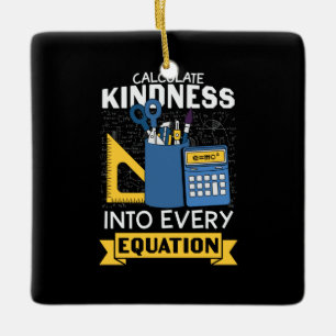 Math Teacher Calculate Kindness Ceramic Ornament
