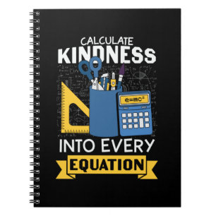 Math Teacher Calculate Kindness Notebook