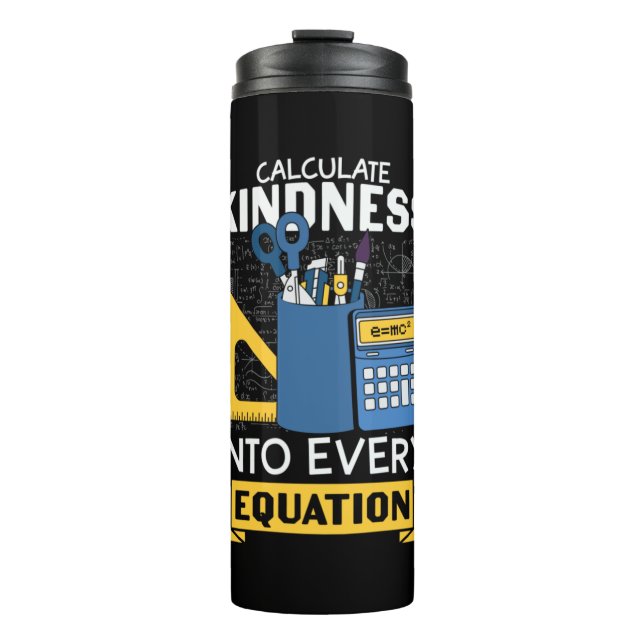 Math Teacher Calculate Kindness Thermal Tumbler (Front)