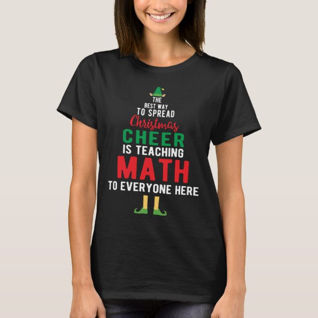 Math Teacher Christmas  Elf Christmas Cheer T-Shirt (Front)