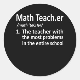 Math Teacher Definition Mathematics Maths Student Classic Round Sticker