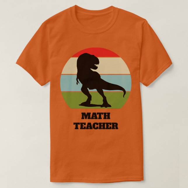 Math Teacher Dinosaur  T-Shirt (Design Front)
