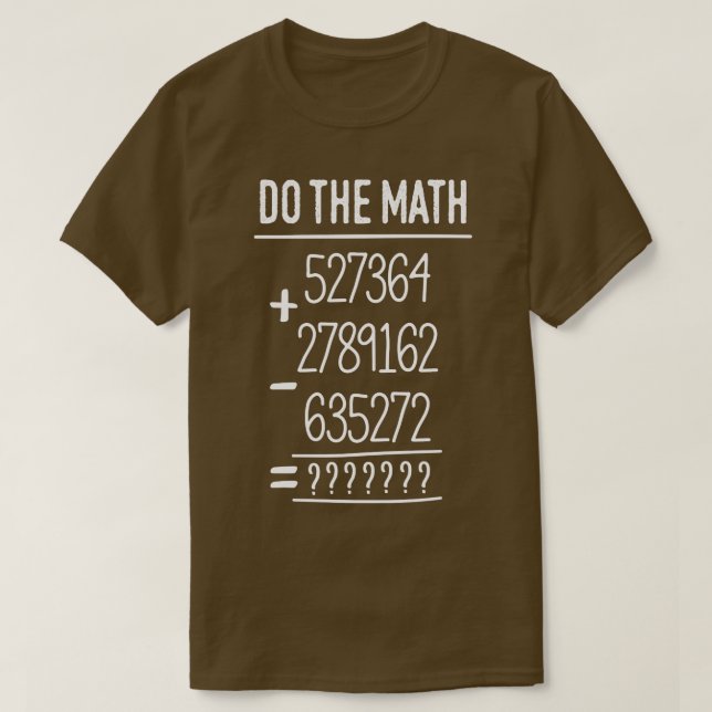 Math teacher do math funny  T-Shirt (Design Front)