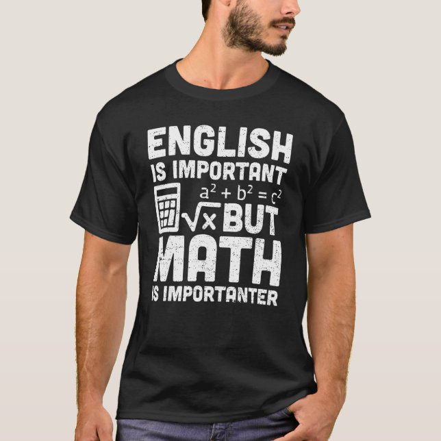 Math Teacher English Is Important But Math Is Impo T-Shirt (Front)