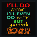 Math Teacher Equation Mathematics Maths Student Photo Print<br><div class="desc">This graphic idea is for math lovers. This funny graphic / quote clothing makes all math teachers happy.</div>