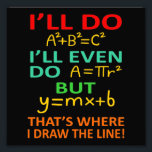 Math Teacher Equation Mathematics Maths Student Photo Print<br><div class="desc">This graphic idea is for math lovers. This funny graphic / quote clothing makes all math teachers happy.</div>