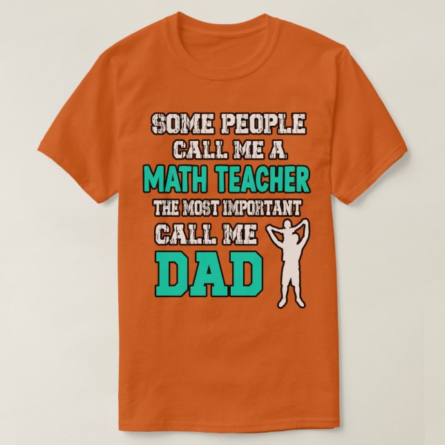 Math Teacher Father  T-Shirt (Design Front)