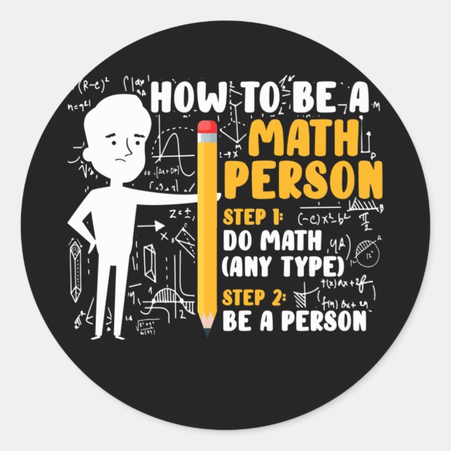 Math Teacher Funny Math Joke How To Be A Math Classic Round Sticker (Front)