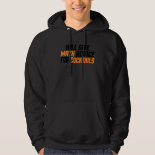 Math Teacher Funny Will Give Math Advice For Cockt Hoodie