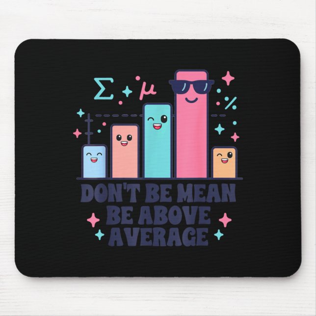 Math teacher geometry lover don't be mean be above mouse mat (Front)