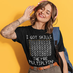 Math Teacher Got Skills Multiplying T-Shirt