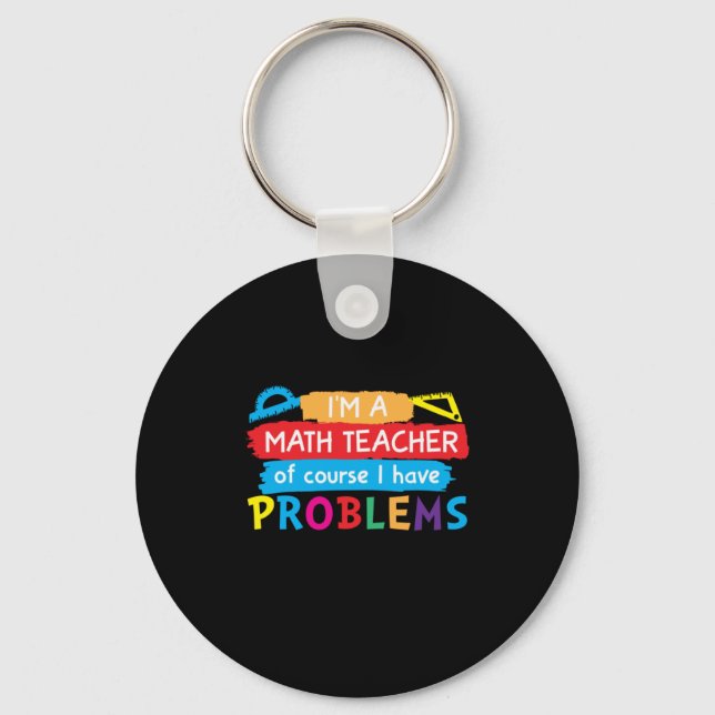 Math Teacher I Am A Math Teacher Key Ring (Front)