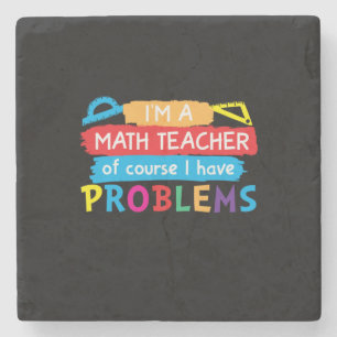 Math Teacher I Am A Math Teacher Stone Coaster