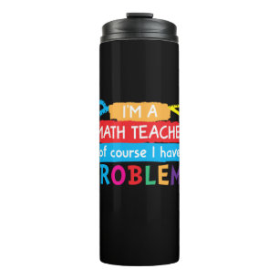 Math Teacher I Am A Math Teacher Thermal Tumbler