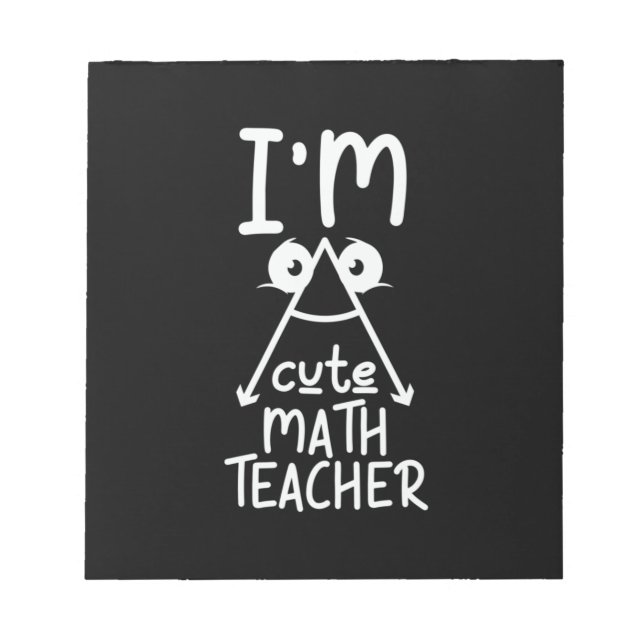 Math Teacher I Am Math Teacher Notepad (Front)