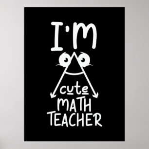 Math Teacher I Am Math Teacher Poster