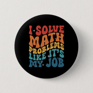 Math Teacher I Solve Math Problems Like It's My Jo 6 Cm Round Badge