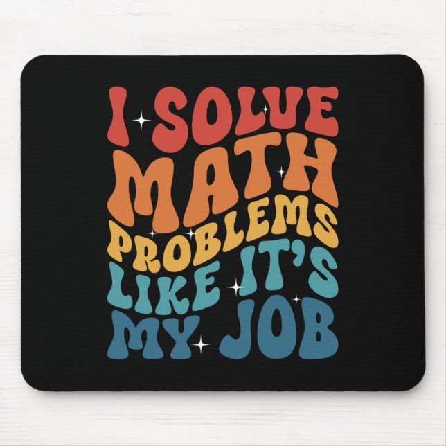 Math Teacher I Solve Math Problems Like It's My Jo Mouse Mat (Front)