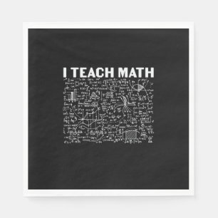 Math Teacher I Teach Math Napkin
