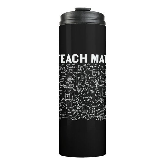 Math Teacher I Teach Math Thermal Tumbler (Front)