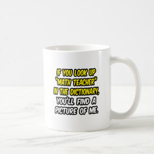 Math Teacher In Dictionary...My Picture Coffee Mug