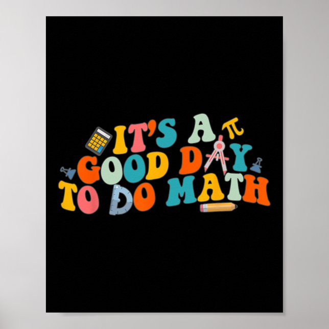 Math Teacher It's A Good Day To Do Math Ck To Scho Poster (Front)