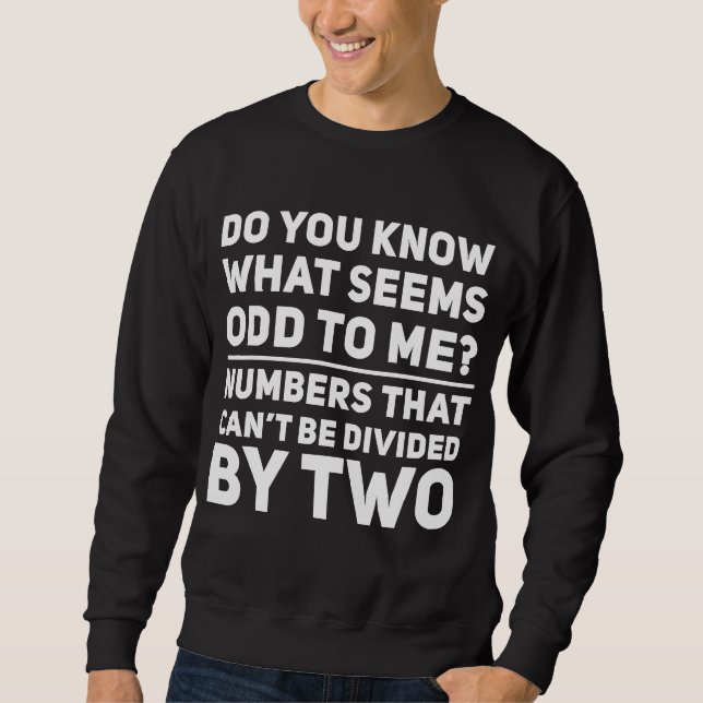 Math Teacher Jokes Saying School Teachers Students Sweatshirt (Front)