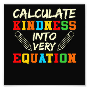 Math Teacher Kindness Mathematics Maths Student Photo Print