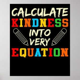 Math Teacher Kindness Mathematics Maths Student Poster