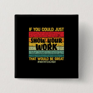 Math Teacher Math If You Could Just 15 Cm Square Badge
