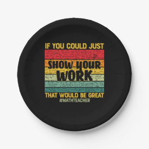 Math Teacher Math If You Could Just Paper Plate