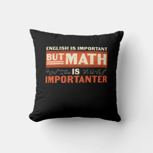Math Teacher Math Is Importanter Cushion