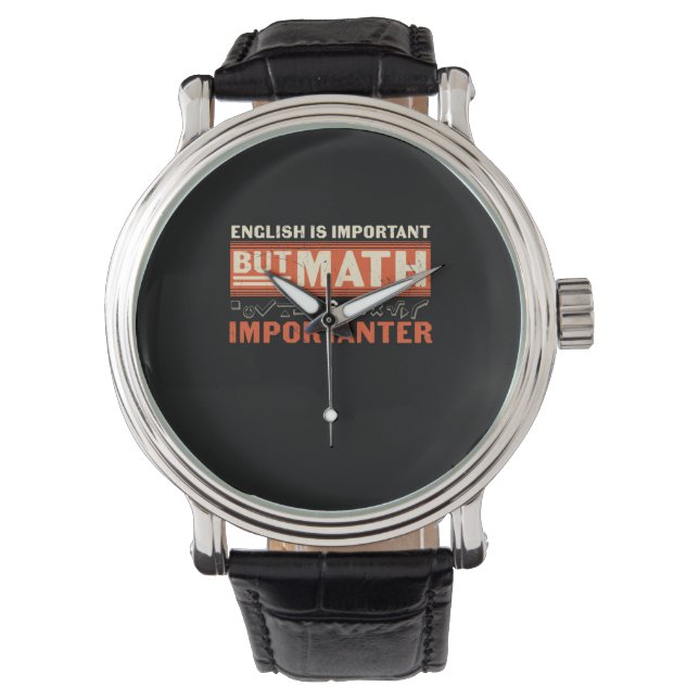 Math Teacher Math Is Importanter Watch (Front)