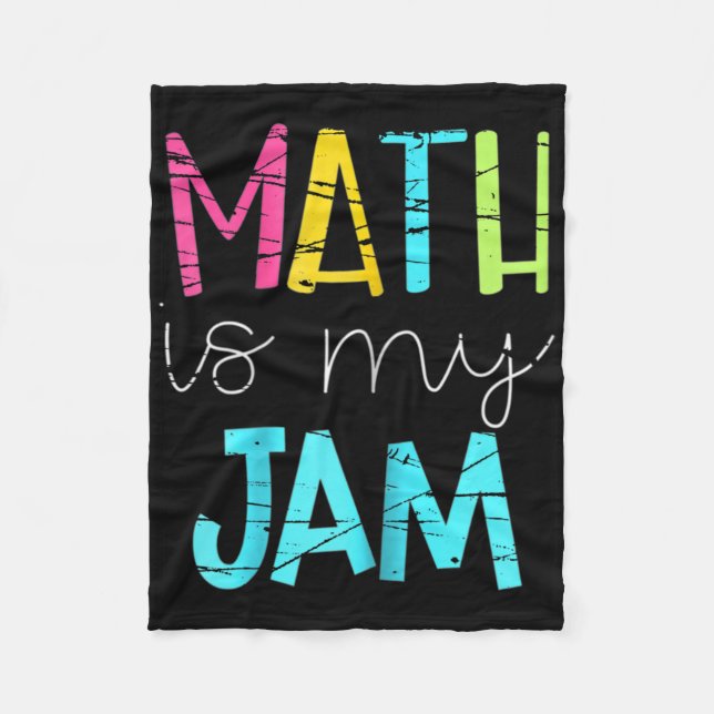 Math Teacher Math Is My Jam  Fleece Blanket (Front)