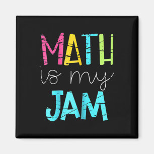 Math Teacher Math Is My Jam Magnet