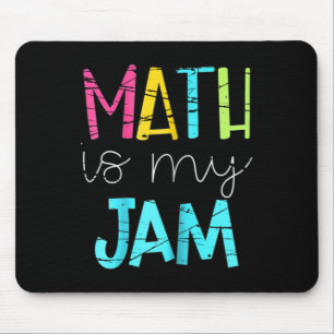 Math Teacher Math Is My Jam Mouse Mat