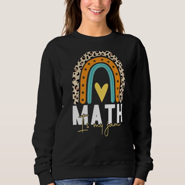 Math Teacher - Math is My Jam Premium_9 Sweatshirt (Front)