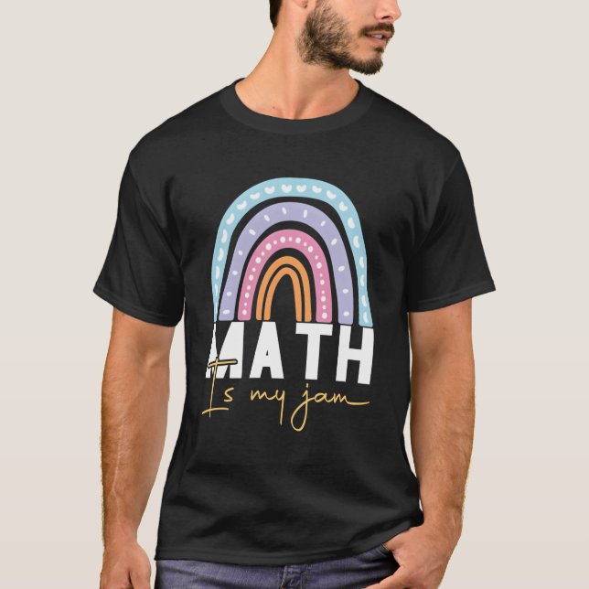 Math Teacher Math Is My Jam T-Shirt (Front)
