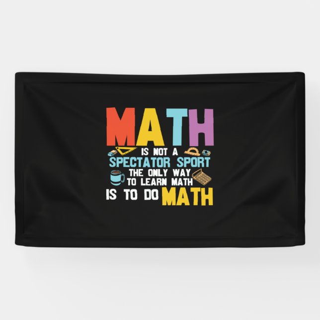 Math Teacher Math Is Not A Spectator Sport Banner (Horizontal)
